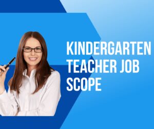 Read more about the article Kindergarten Teacher Job Scope, Salary and Benefits | Roamingdesk.com