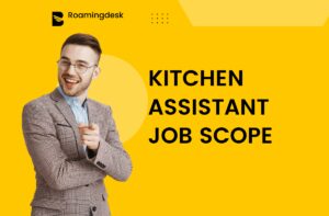 Read more about the article Kitchen Assistant Job Scope, Salary and Benefits | Roamingdesk.com