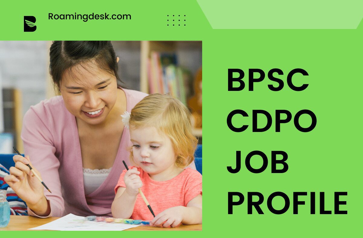 You are currently viewing BPSC CDPO Salary, Benefits and Job Profile | Roamingdesk.com