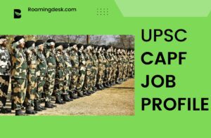 Read more about the article CAPF Salary, Benefits and Job Profile | Roamingdesk.com