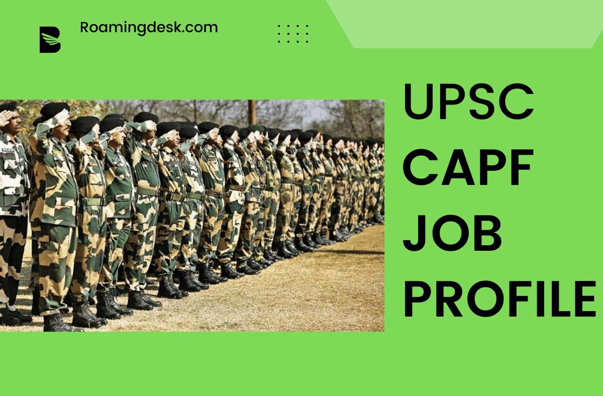 You are currently viewing CAPF Salary, Benefits and Job Profile | Roamingdesk.com