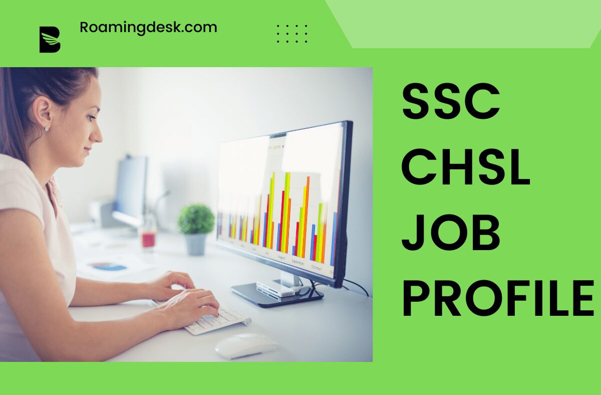 You are currently viewing SSC CHSL Salary, Benefits and Job Profile | Roamingdesk.com